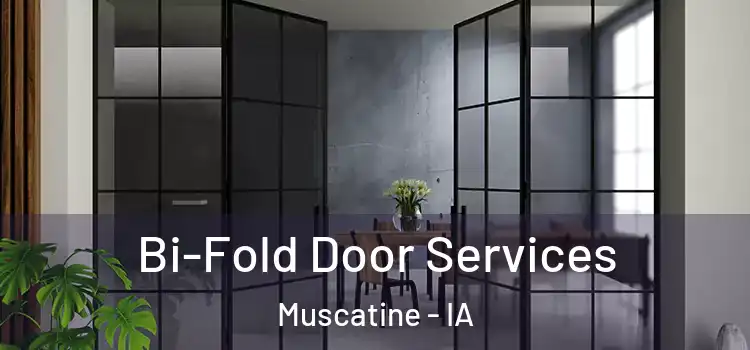 Bi-Fold Door Services Muscatine - IA