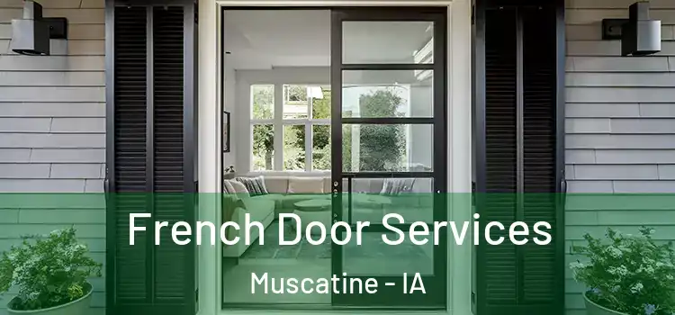 French Door Services Muscatine - IA