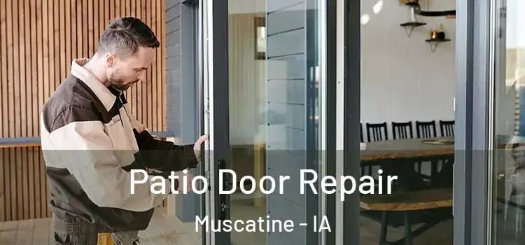 Patio Door Repair Muscatine - IA