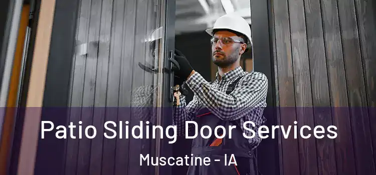 Patio Sliding Door Services Muscatine - IA